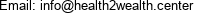 Email: info@health2wealth.center 