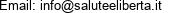 Email: info@saluteeliberta.it 