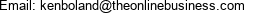 Email: kenboland@theonlinebusiness.com 