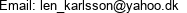 Email: len_karlsson@yahoo.dk 