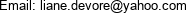 Email: liane.devore@yahoo.com 