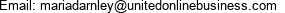 Email: mariadarnley@unitedonlinebusiness.com 