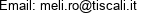 Email: meli.ro@tiscali.it 