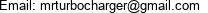 Email: mrturbocharger@gmail.com 