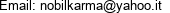 Email: nobilkarma@yahoo.it 