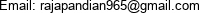 Email: rajapandian965@gmail.com 