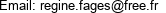 Email: regine.fages@free.fr 