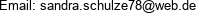 Email: sandra.schulze78@web.de 