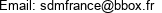 Email: sdmfrance@bbox.fr 