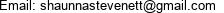 Email: shaunnastevenett@gmail.com 