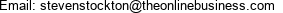 Email: stevenstockton@theonlinebusiness.com 