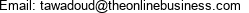 Email: tawadoud@theonlinebusiness.com 