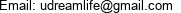 Email: udreamlife@gmail.com 